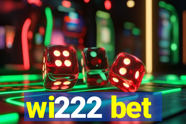 wi222 bet